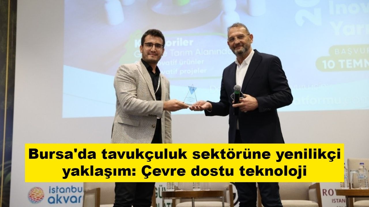 Bursa'da tavukçuluk sektörüne yenilikçi yaklaşım: Çevre dostu teknoloji