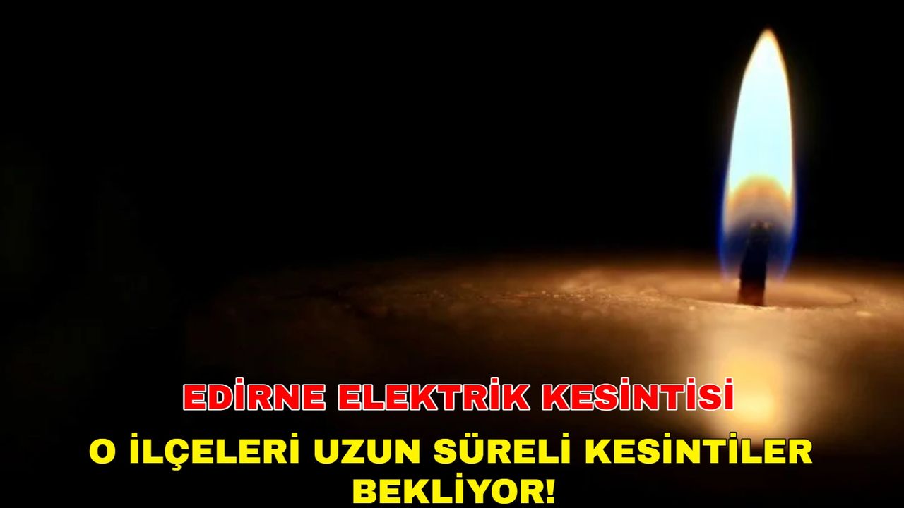 Edirne yılbaşı öncesi elektriksiz kalacak! 31 Aralık 2023 Edirne elektrik kesintisi