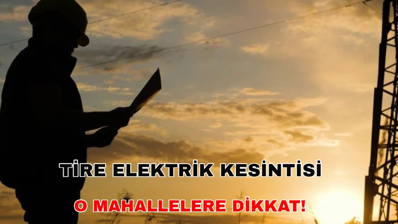 29 Ocak 2024 Tire elektrik kesintisi yüzünden hafta elektriksiz başlayacak... -Gediz Elektrik kesintisi