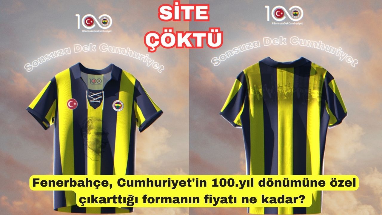 Fenerbahçe, Cumhuriyet'in 100.yıl dönümüne özel çıkarttığı formanın fiyatı ne kadar?