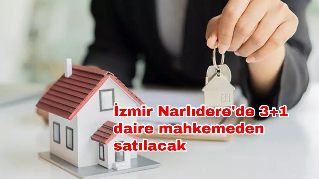 İzmir Narlıdere'de 3+1 daire mahkemeden satılacak