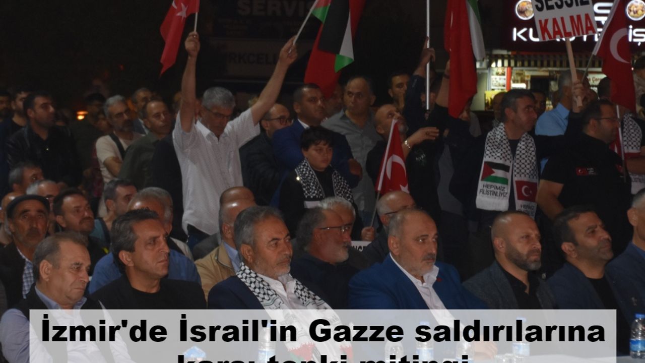İzmir'de İsrail'in Gazze saldırılarına karşı tepki mitingi