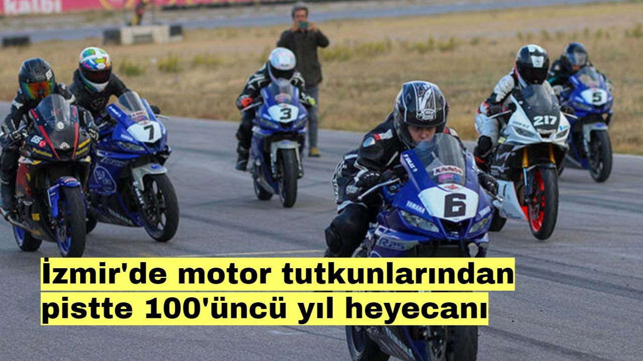 İzmir'de motor tutukkunlarından pistte 100'üncü yıl heyecanı