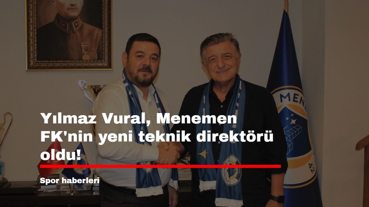 Yılmaz Vural, Menemen FK'nin yeni teknik direktörü oldu!