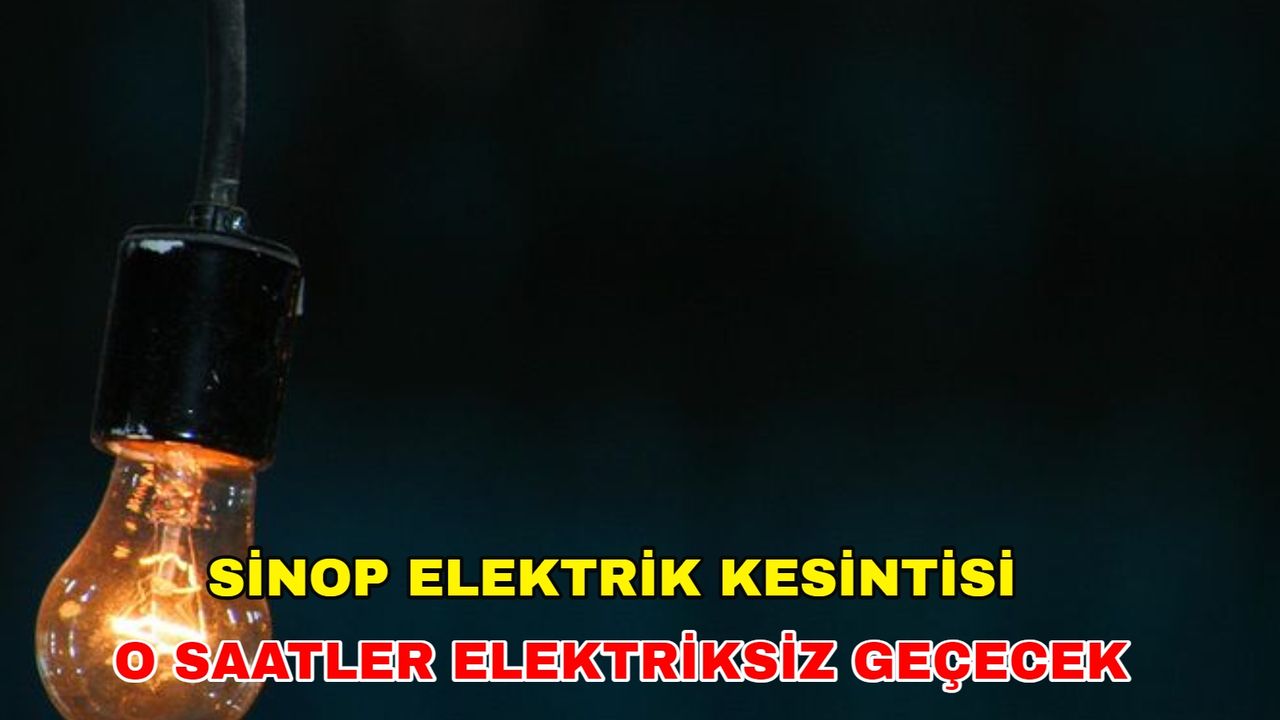 1 Şubat 2024 Sinop elektrik kesintisi kaç ilçeyi etkileyecek? -Yeşilırmak Elektrik kesintisi