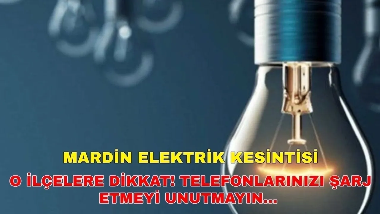 Yarın planlarınız ertelenecek! 30 Ocak 2024 Mardin elektrik kesintisi geliyor... -Dicle Elektrik kesintisi