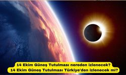 14 Ekim Güneş Tutulması nereden izlenecek? 14 Ekim Güneş Tutulması Türkiye'den izlenecek mi?