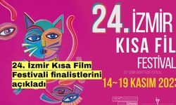 24. İzmir Kısa Film Festivali finalistlerini açıkladı