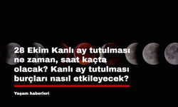 28 Ekim Kanlı ay tutulması ne zaman, saat kaçta olacak? Kanlı ay tutulması burçları nasıl etkileyecek?