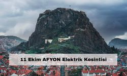 Afyon’da 7 ilçe haftayı elektriksiz geçirecek – 11 Ekim Afyon elektrik kesintisi