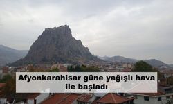 Afyonkarahisar güne yağışlı hava ile başladı