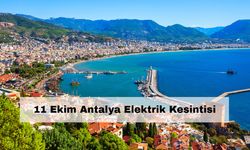 Antalya’da yarın 12 ilçe elektriksiz kalacak – 11 Ekim Antalya Elektrik Kesintisi