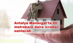 Antalya Manavgat'ta 60 metrekare daire icradan satılacak