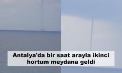 Antalya'da bir saat arayla ikinci hortum meydana geldi