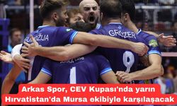 Arkas Spor, CEV Kupası'nda yarın Hırvatistan'da Mursa ekibiyle karşılaşacak