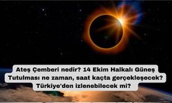 Ateş Çemberi nedir? 14 Ekim Halkalı Güneş Tutulması ne zaman, saat kaçta gerçekleşecek, Türkiye'den izlenebilecek mi?