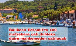 Balıkesir Edremit'te 100 metrekare çatı dubleks daire mahkemeden satılacak