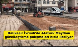 Balıkesir İvrindi'de Atatürk Meydanı güzelleştirme çalışmaları hızla ilerliyor