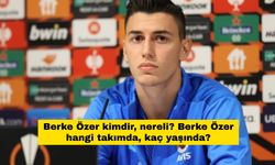 Berke Özer kimdir, nereli? Berke Özer hangi takımda, kaç yaşında?