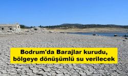 Bodrum'da Barajlar kurudu, bölgeye dönüşümlü su verilecek