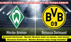 Borussia Dortmund - Werder Bremen maçı ne zaman, saat kaçta?  Borussia Dortmund - Werder Bremen maçı hangi kanalda?