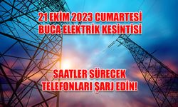 İzmir Buca haftasonuna saatlerce elektriksiz girecek... Buca elektrik kesintisi 21 Ekim