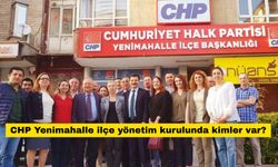 CHP Yenimahalle ilçe yönetim kurulunda kimler var?