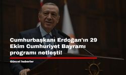 Cumhurbaşkanı Erdoğan'ın 29 Ekim Cumhuriyet Bayramı programı netleşti!