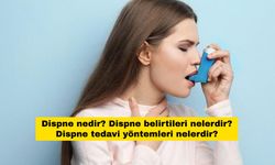 Dispne nedir? Dispne belirtileri nelerdir? Dispne tedavi yöntemleri nelerdir?