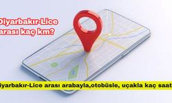 Diyarbakır-Lice arası kaç km? Diyarbakır-Lice arası arabayla, otobüsle, uçakla kaç saat?