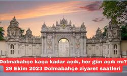 Dolmabahçe Sarayı kaça kadar açık, her gün açık mı? 29 Ekim 2023 Dolmabahçe Sarayı ziyaret saatleri