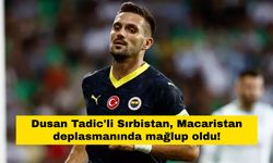 Dusan Tadic'li Sırbistan, Macaristan deplasmanında mağlup oldu!
