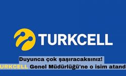 Duyunca çok şaşıracaksınız! Turkcell Genel Müdürlüğü'ne o isim atandı