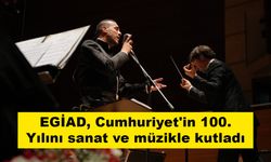 EGİAD, Cumhuriyet'in 100. Yılını sanat ve müzikle kutladı