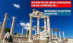 Bergama karanlığa küsecek... O saat aralığına dikkat! -Bergama 26 Ekim Bergama elektrik kesintisi