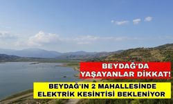 Beydağ'ın 2 mahallesinde elektrik kesintisi bekleniyor -11 Ekim Beydağ elektrik kesintisi