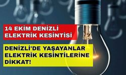 Denizli'deki elektrik kesintisi günü felç edecek! İşte detaylar... -14 Ekim Denizli elektrik kesintisi