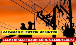 Karaman elektrik kesintisi sinirleri zıplatacak! İşte detaylar... -31 Ekim Meram elektrik kesintisi