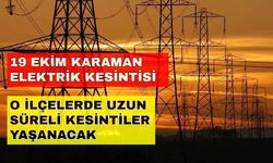 Karaman gözlerini elektriksiz açacak! İşte kesintiden nasibini alacak o ilçeler... -19 Ekim Karaman elektrik kesintisi