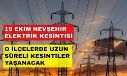 Kapadokya bölgesindeki kesintiler moral bozacak! İşte kesintinin olacağı o ilçeler -19 Ekim Nevşehir elektrik kesintisi