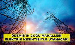 Ödemiş'te yaşayanlar dikkat! Elektrik kesintisi her mahalleyi etkileyecek... -24 Ekim Ödemiş elektrik kesintisi