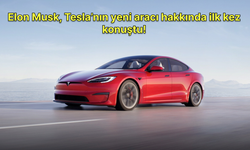 Elon Musk, Tesla’nın yeni aracı hakkında ilk kez konuştu!