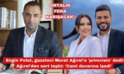 Engin Polat, gazeteci Murat Ağırel'e 'primcisin' dedi! Ağırel'den sert tepki: 'Cami duvarına işedi'