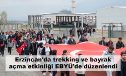 Erzincan'da trekking ve bayrak açma etkinliği EBYÜ’de düzenlendi
