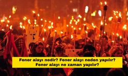 Fener alayı nedir? Fener alayı neden yapılır? Fener alayı ne zaman yapılır?