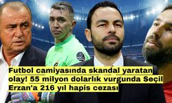 Futbol camiyasında skandal yaratan olay! 55 milyon dolarlık vurgunda Seçil Erzan'a 216 yıl hapis cezası