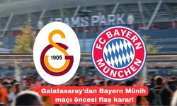 Galatasaray'dan Bayern Münih maçı öncesi flaş karar!