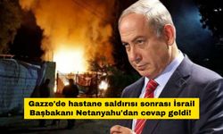 Gazze'de hastane saldırısı sonrası İsrail Başbakanı Netanyahu'dan cevap geldi!