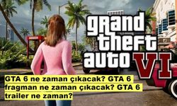 GTA 6 ne zaman çıkacak? GTA 6  fragman ne zaman çıkacak? GTA 6 trailer ne zaman?