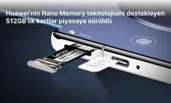 Huawei telefonlara özel, SIM girişine takılabilen 512 GB’lık NM kartlar piyasaya sürüldü